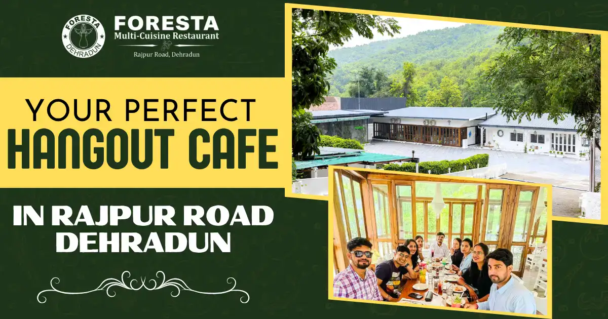 Best Cafe in Rajpur Road Dehradun